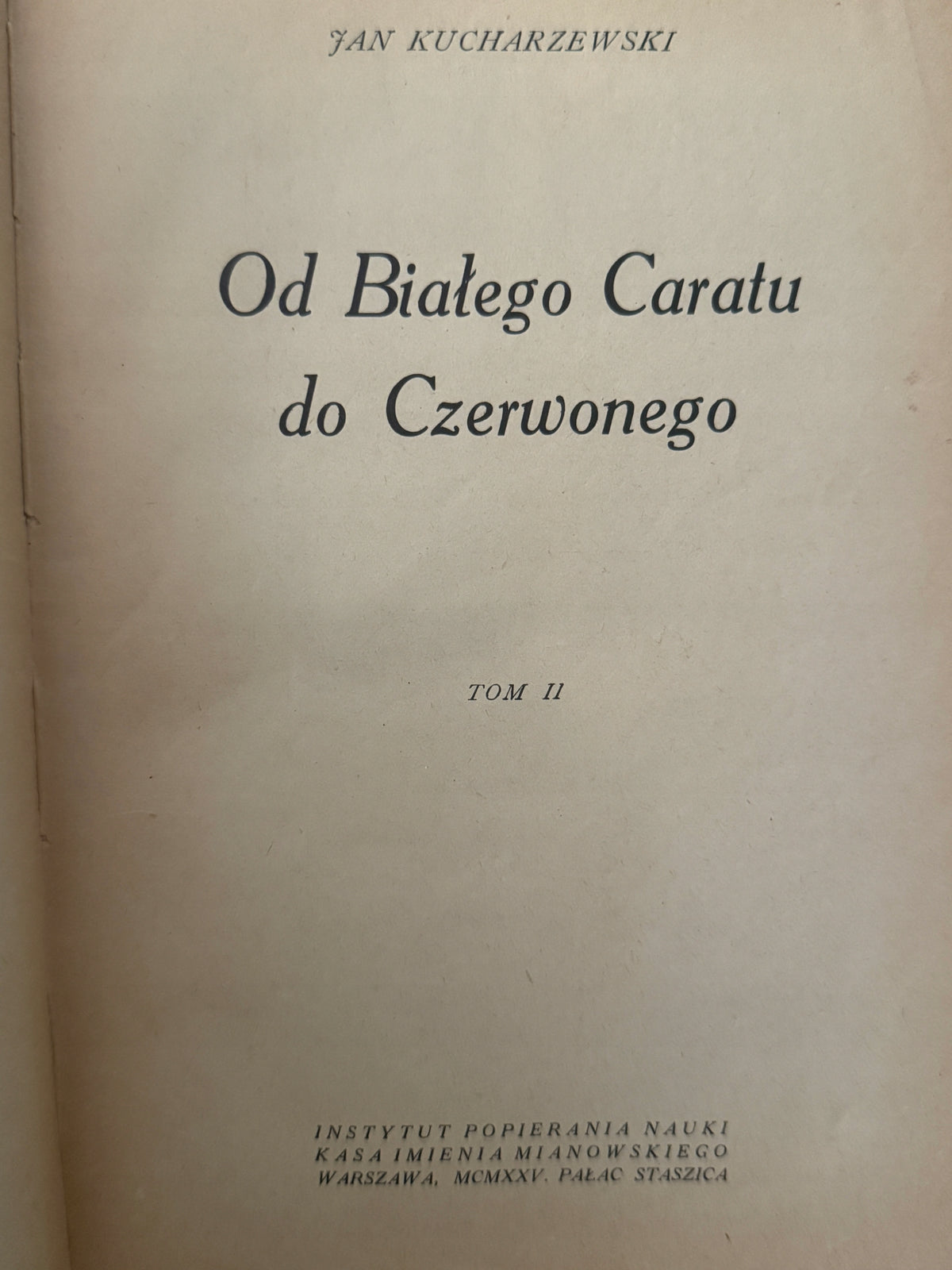 Od Białego Caratu do Czerwonego Tom II Jan Kucharzewski [1925 r.]