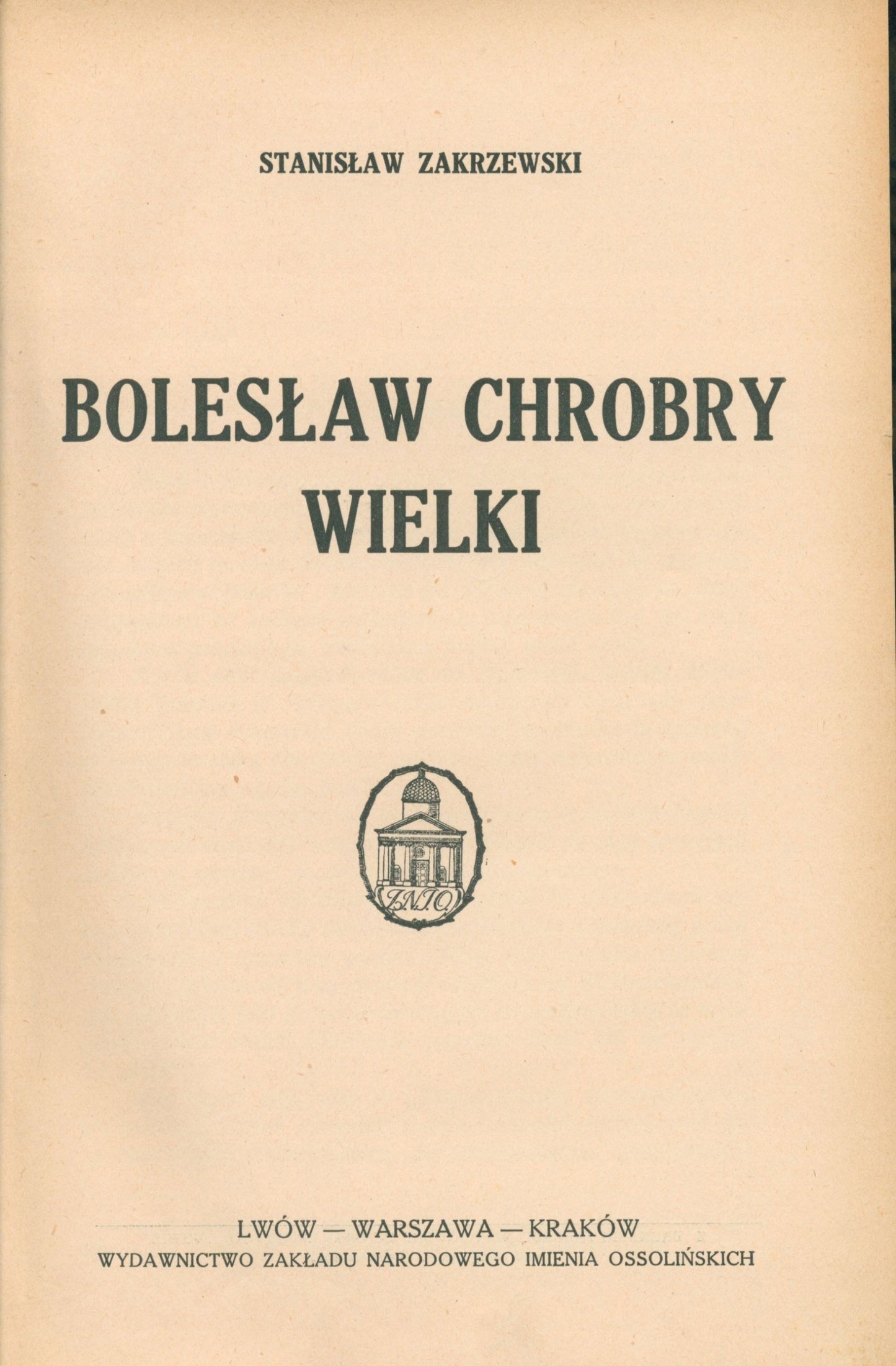 Bolesław Chrobry Wielki, Zakrzewski Stanisław (pierwsze wydanie) [1925]