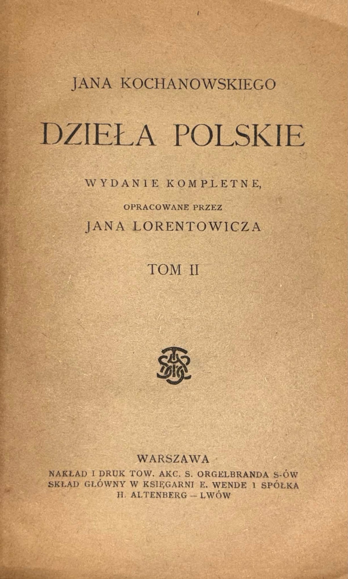 Jana Kochanowskiego Dzieła polskie [t. I, II, III] oprac. J. Lorentowicz
