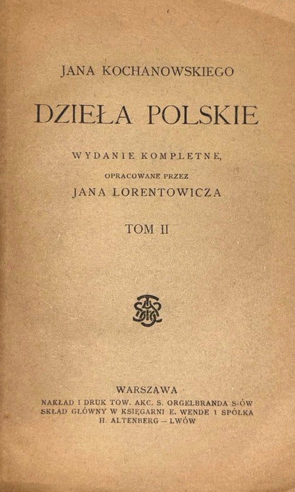 Jana Kochanowskiego Dzieła polskie [t. I, II, III] oprac. J. Lorentowicz