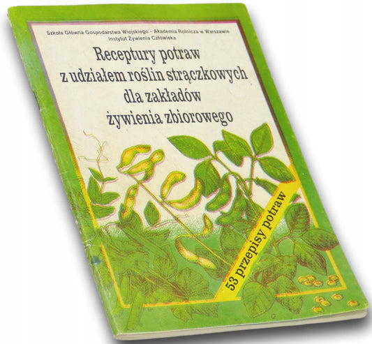 Receptury potraw z udziałem roślin strączkowych dla zakładów żyw. zbior.
