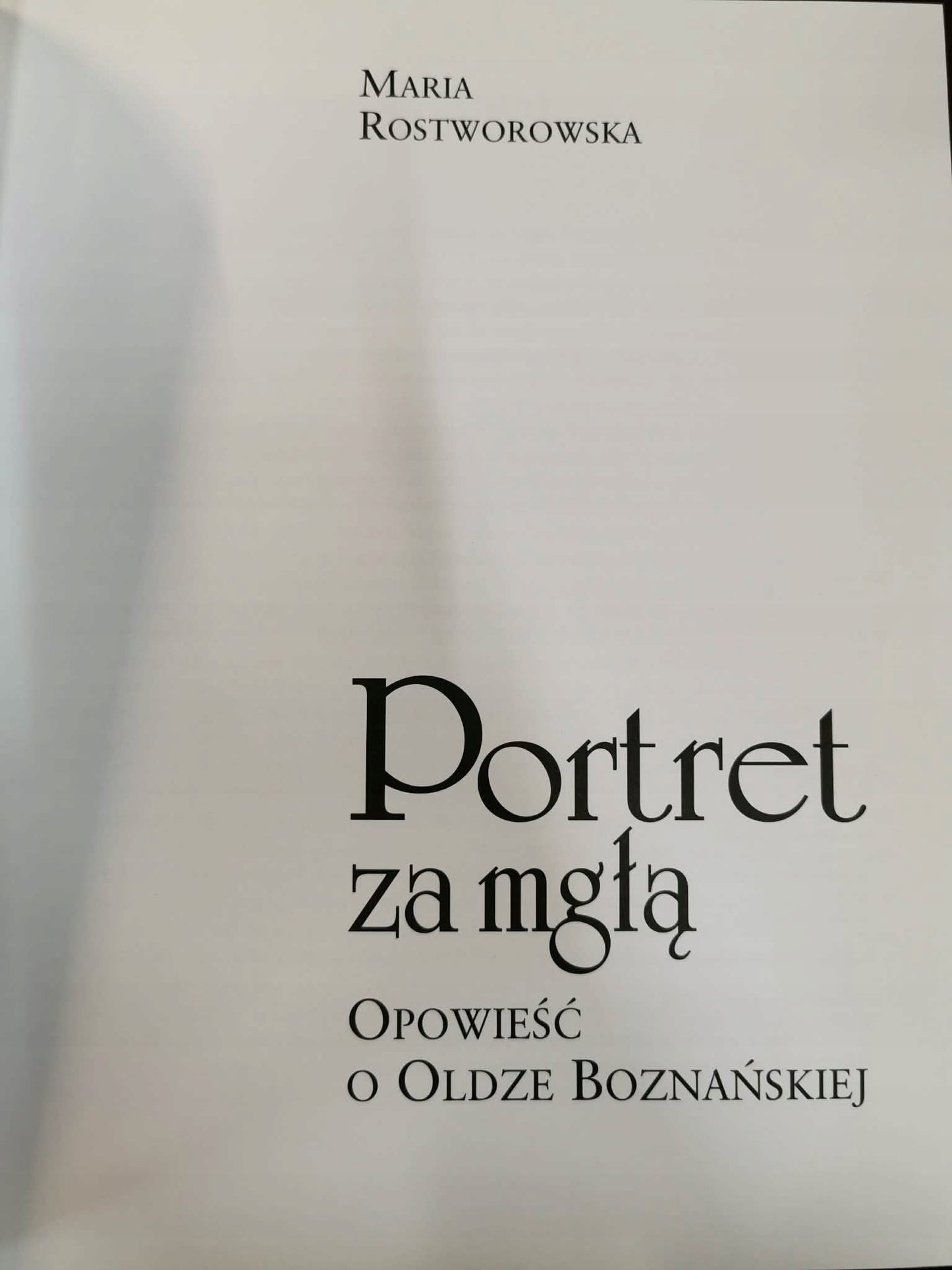 Portret za mgłą opowieść o Oldze Boznańskiej, Maria Rostworowska
