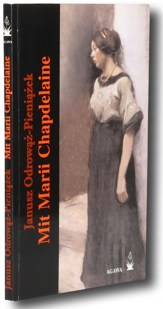 Mit Marii Chapdelaine, Odrowąż-Pieniążek Janusz [dedykacja i podpis autora]