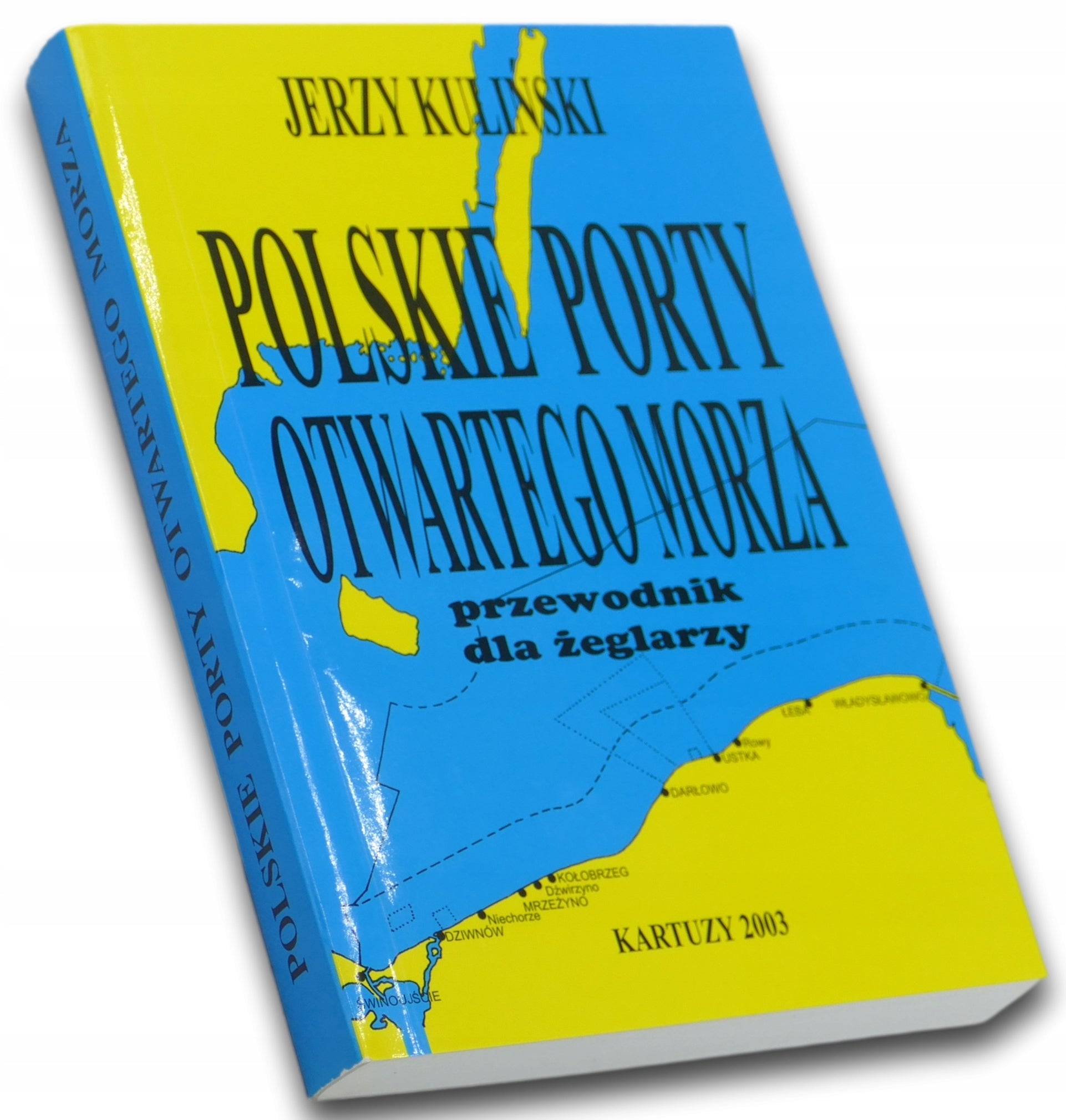 POLSKIE PORTY OTWARTEGO MORZA. PRZEWODNIK DLA ŻEGLARZY, Jerzy Kuliński