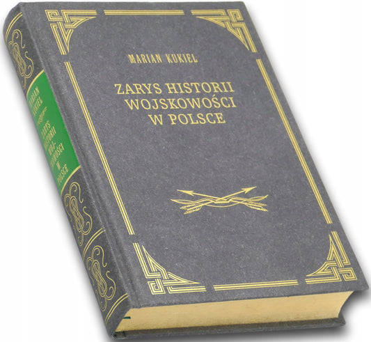 Zarys historii wojskowości w Polsce - Marian Kukiel [reprint z 1929 r.]
