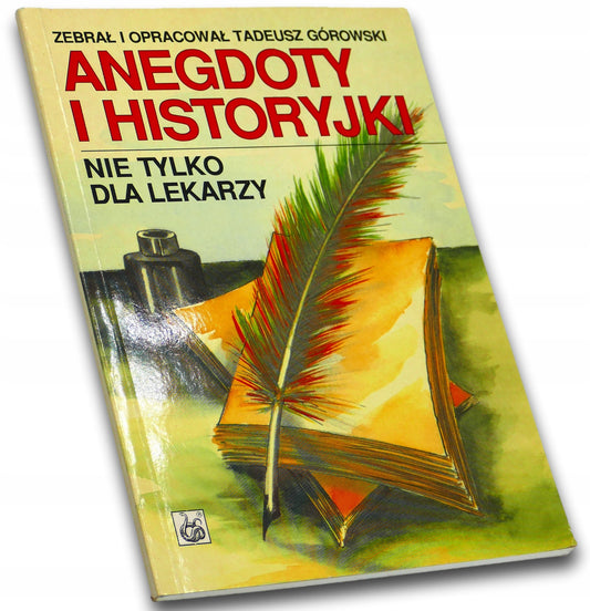 Anegdoty i historyjki nie tylko dla lekarzy, Tadeusz Górowski [Z DEDYKACJĄ]