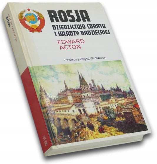 Rosja, dziedzictwo caratu i władzy radzieckiej, Edward Acton [PIW]