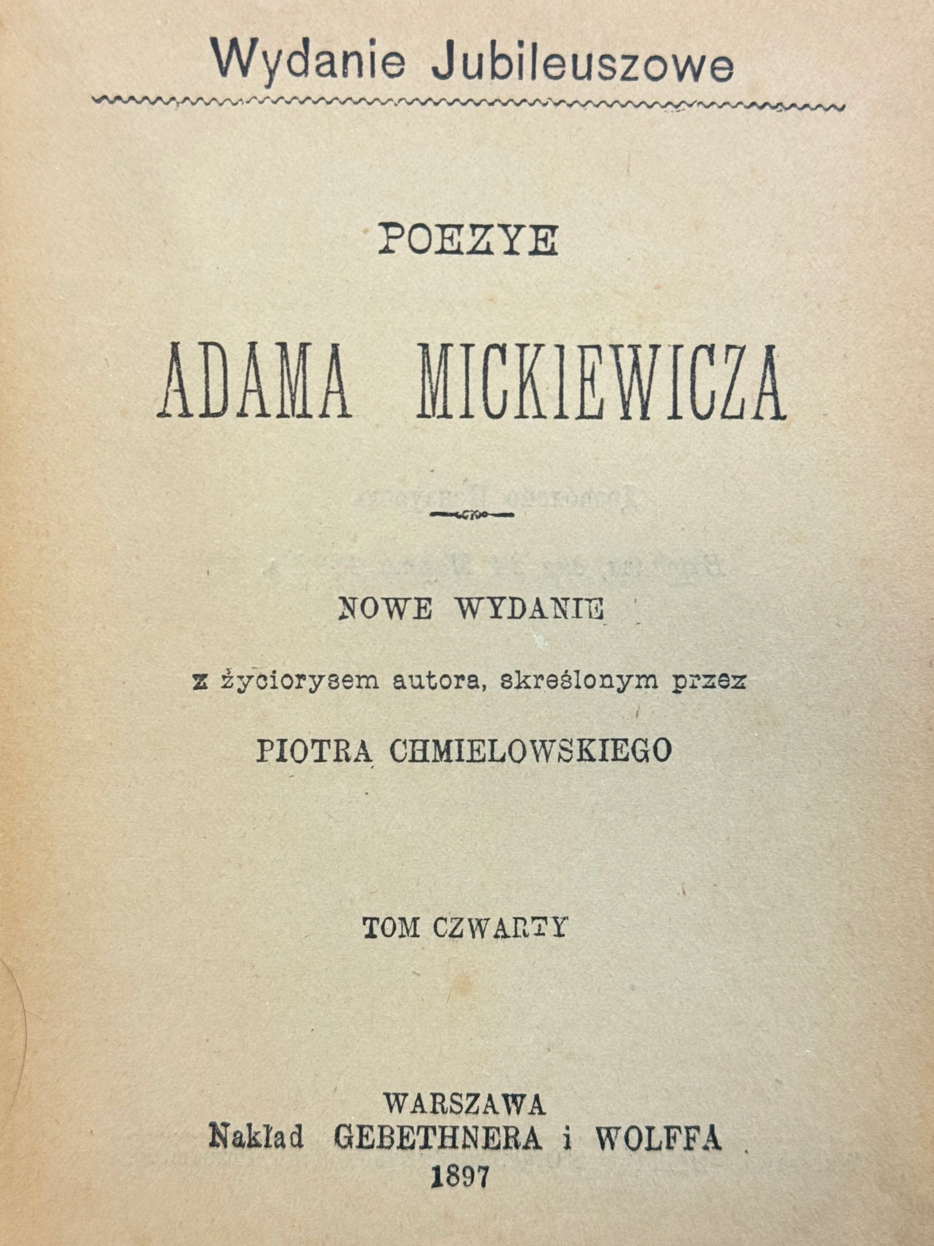 Poezye Adama Mickiewicza Tom 4 [Wydanie Jubileuszowe][1897]