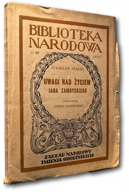 UWAGI NAD ŻYCIEM JANA ZAMOYSKIEGO Stanisław Staszic