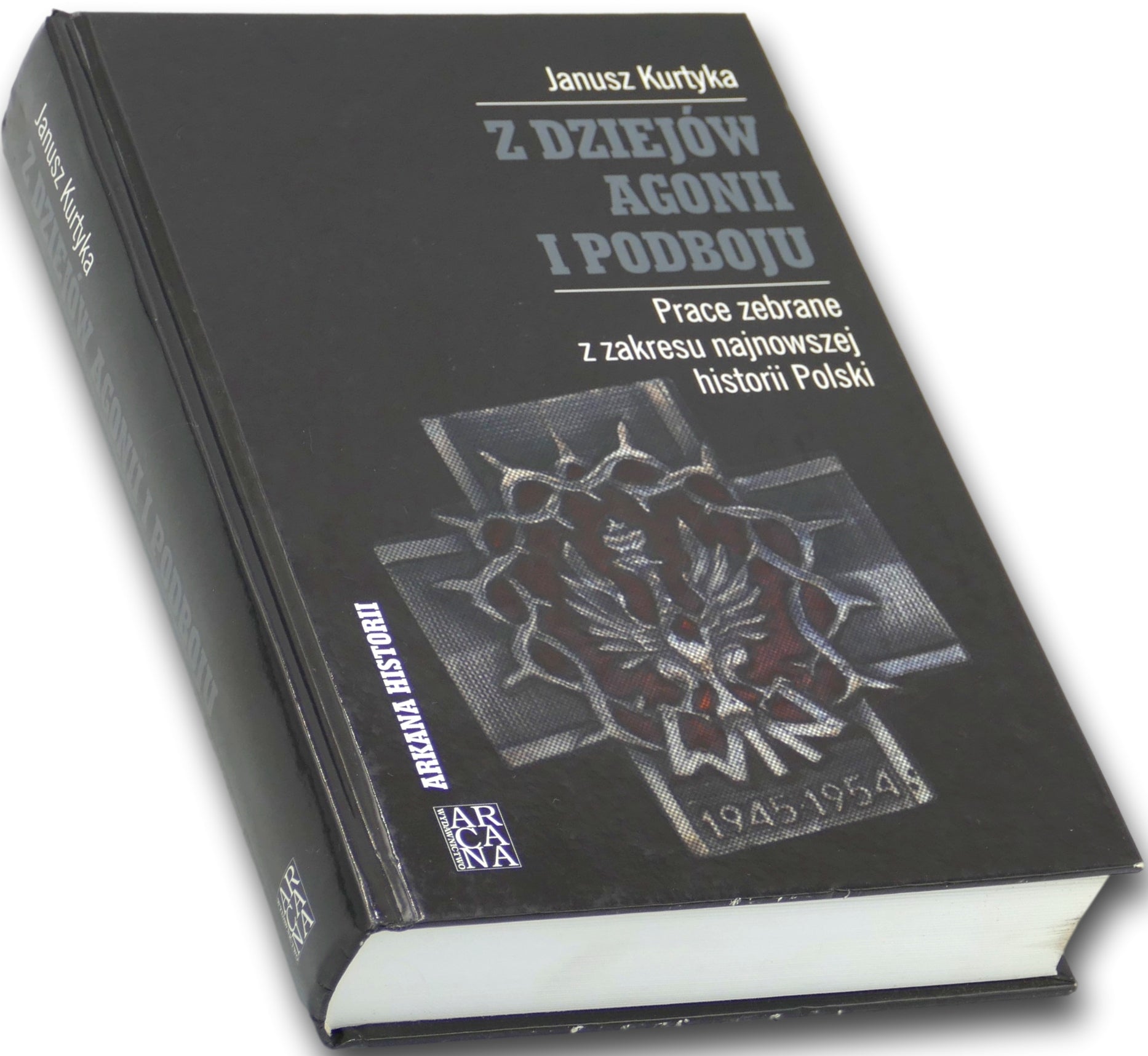 Z dziejów agonii i podboju, Janusz Kurtyka