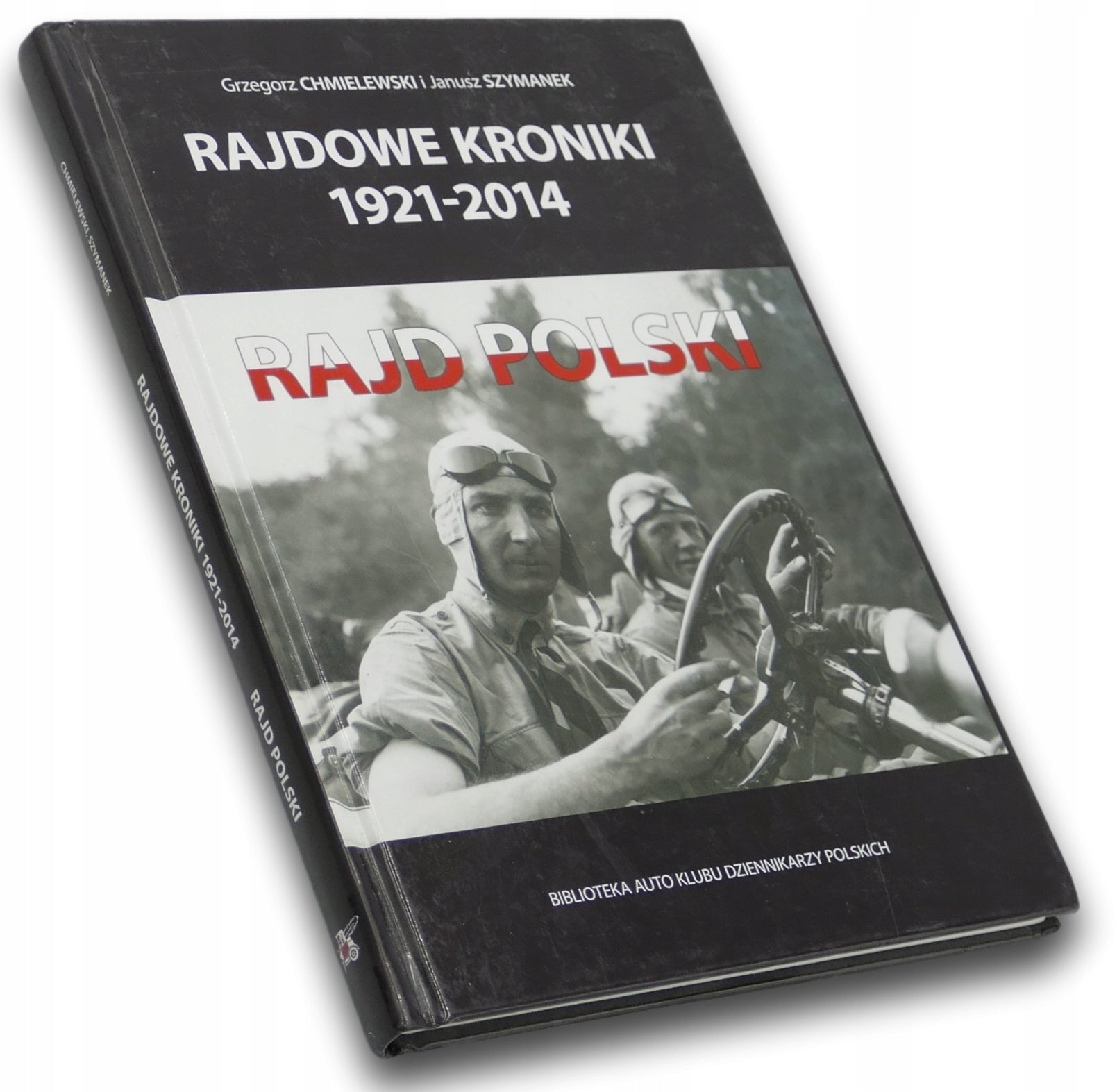 Rajdowe kroniki 1921-2014 Rajd Polski, Chmielewski, Szymanek [dedykacja]