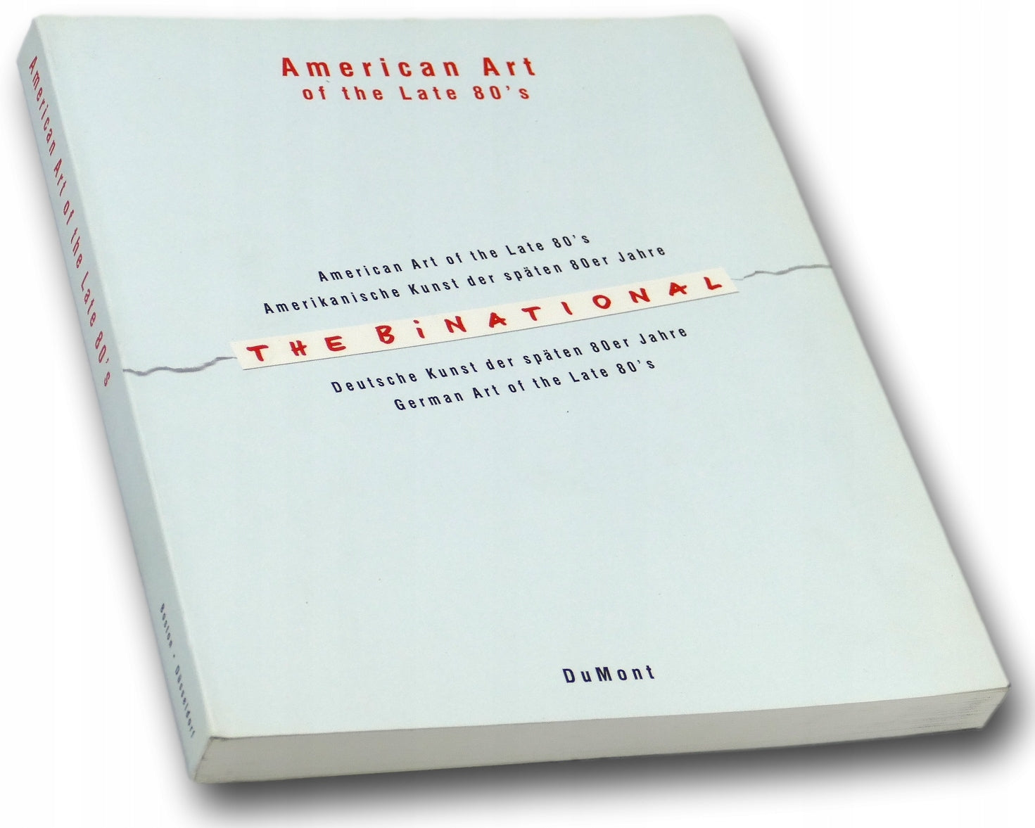 American Art of the Late 80's The Binational David A. Ross, Jurgen Harten
