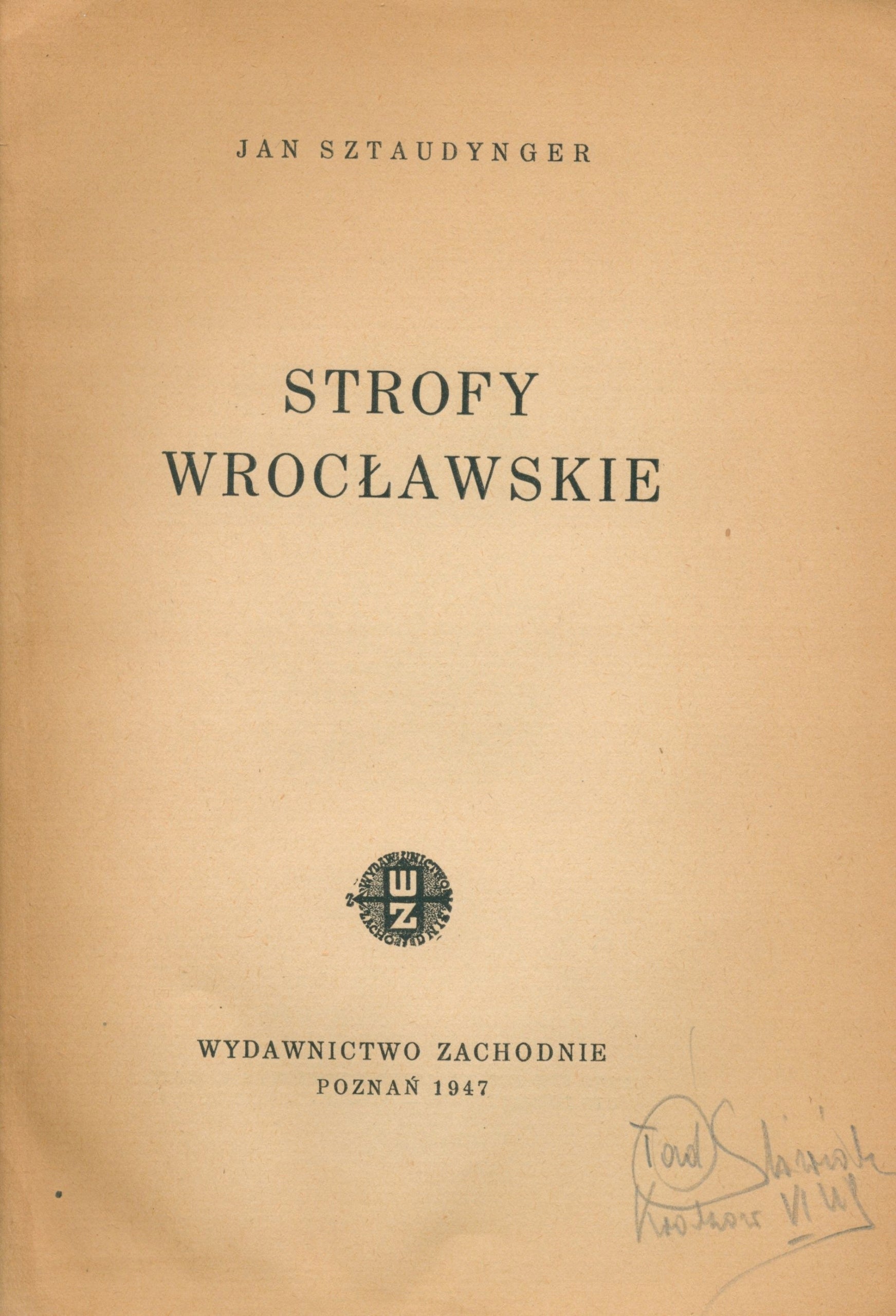 Sztaudynger Jan - Strofy wrocławskie [Poznań 1947]
