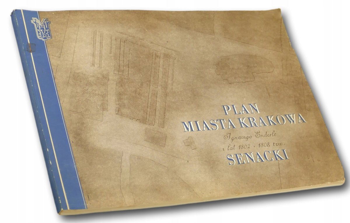 Plan miasta Krakowa Ignacego Endere z lat 1802 - 1808. tzw. Senacki