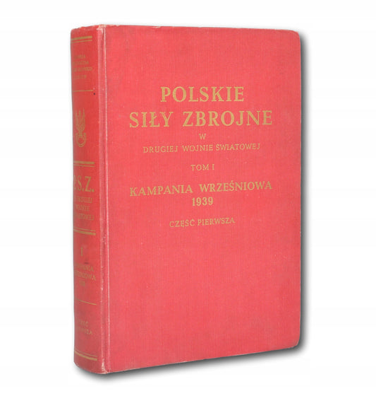Polskie siły zbrojne w drugiej wojnie światowej T. I Kampania... [1951]