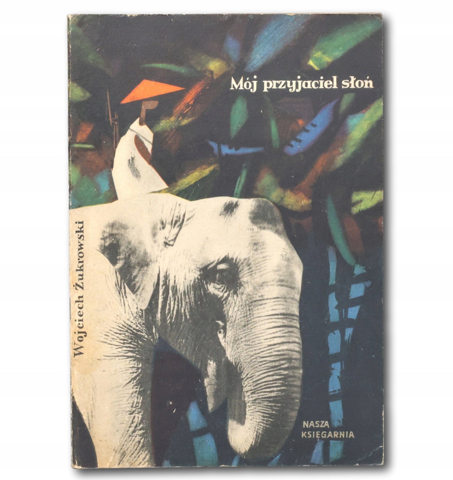 Mój przyjaciel słoń W. Żukrowski [opracowanie graficzne Stanisław Zagórski]