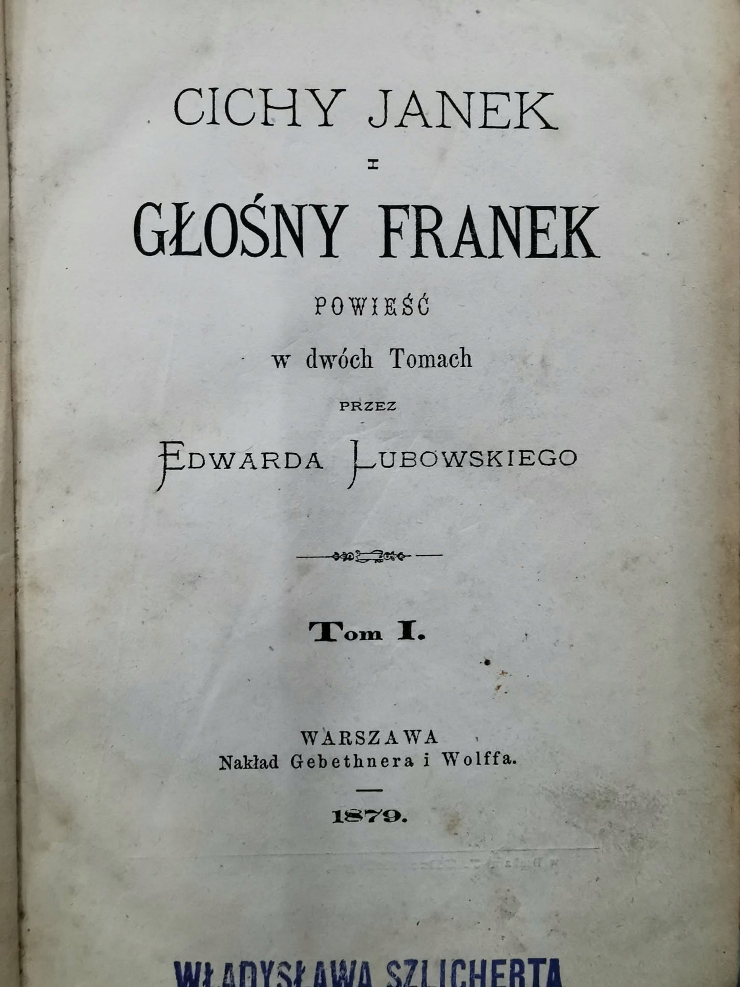 Cichy Janek i Głośny Franek, E. Lubowski [1879]