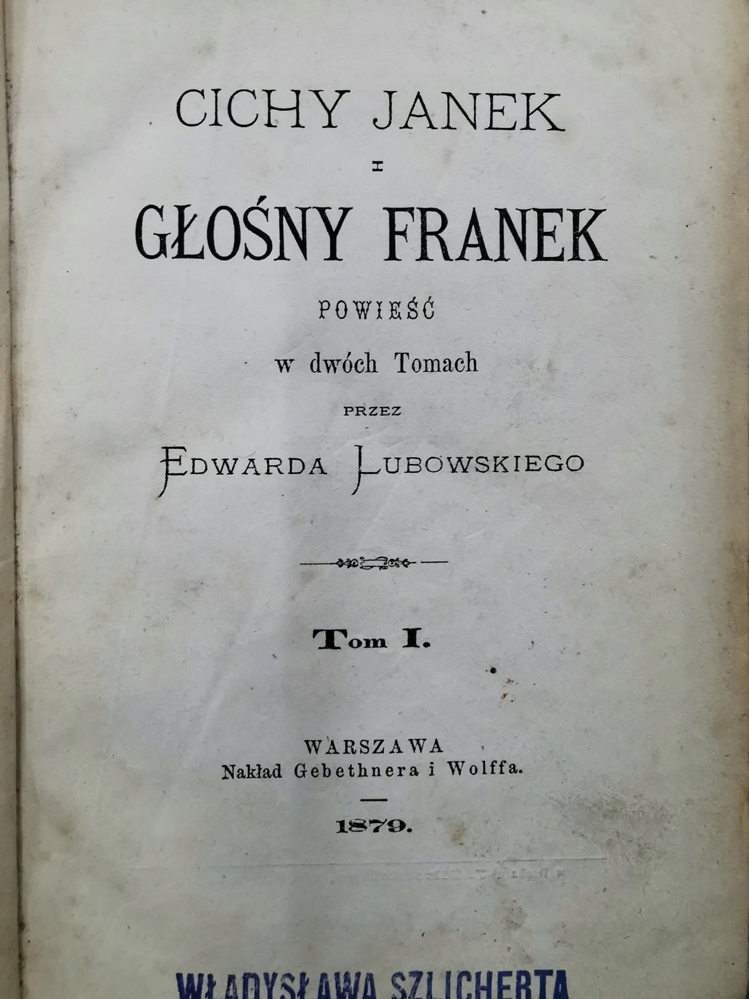 Cichy Janek i Głośny Franek, E. Lubowski [1879]