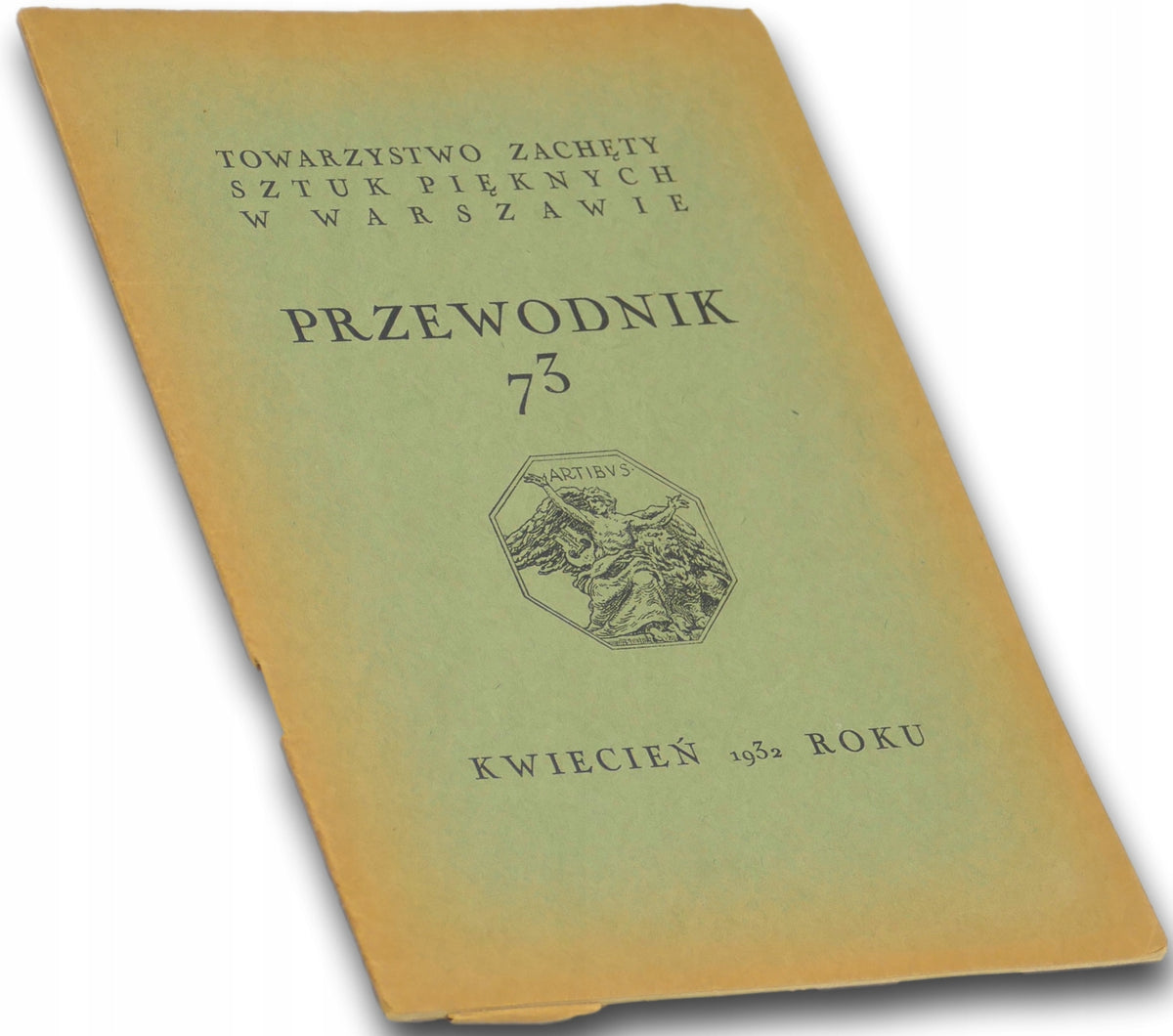 Przewodnik 73 [kwiecień 1932 r.] - Towarzystwo Zachęty Sztuk Pięknych