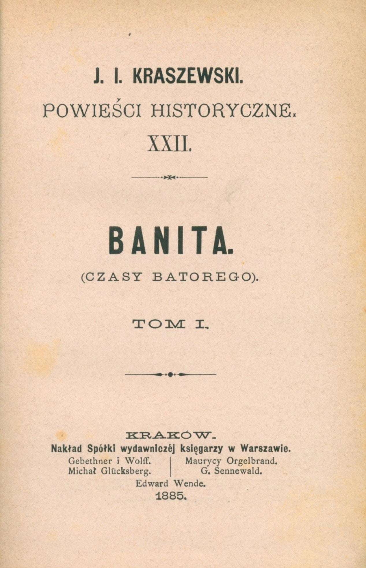 Kraszewski Ignacy Józef - Banita, t. I i II [Kraków 1885]