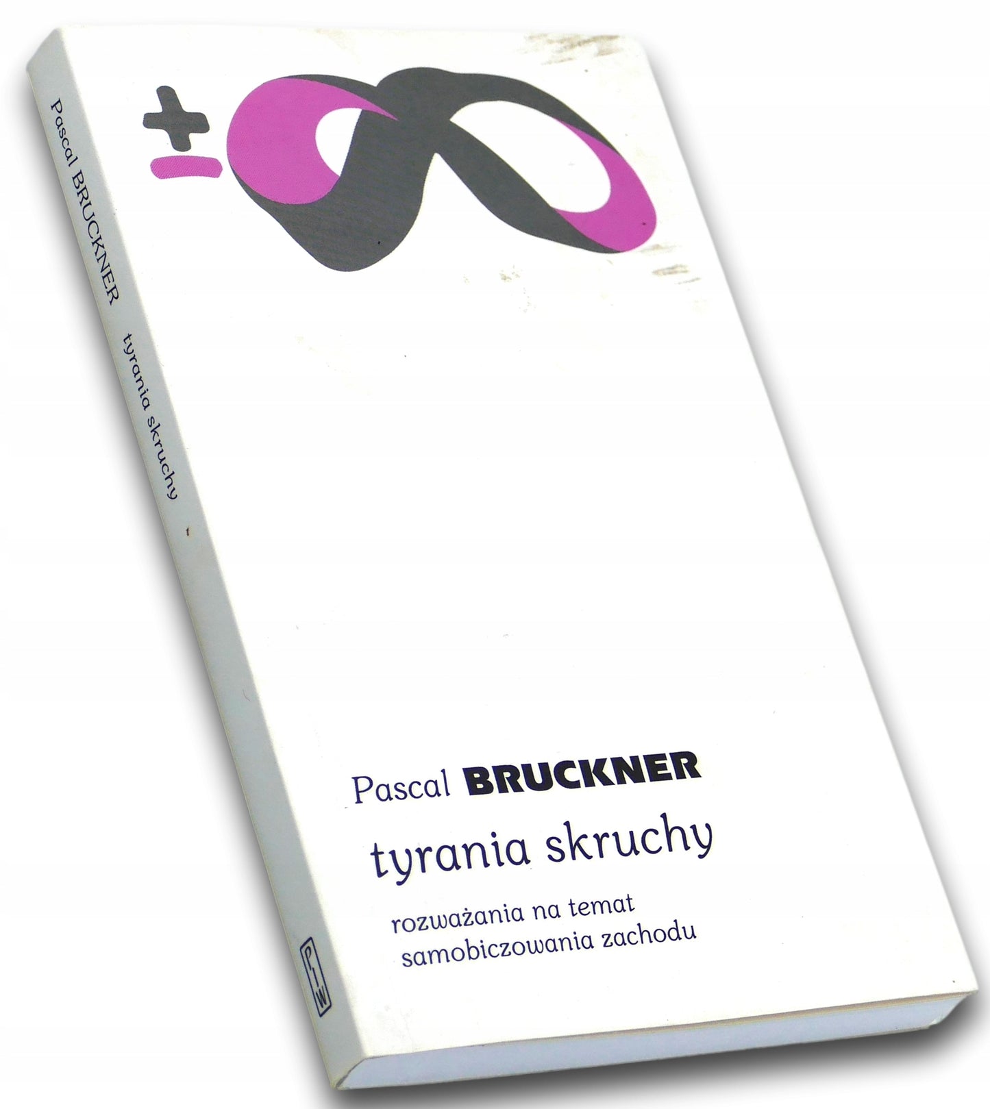 Tyrania skruchy. Rozważania na temat samobiczowania zachodu Pascal Bruckner