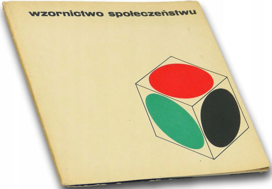Wzornictwo społeczeństwu Praca zbiorowa Katalog wystawy