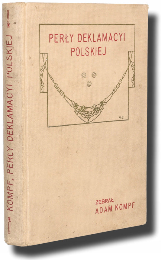 Perły deklamacyi polskiej, Kompf Adam [Inowrocław 1913]