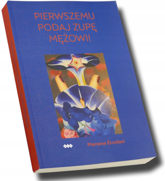 Pierwszemu podaj zupę mężowi! Marzena Ercolani