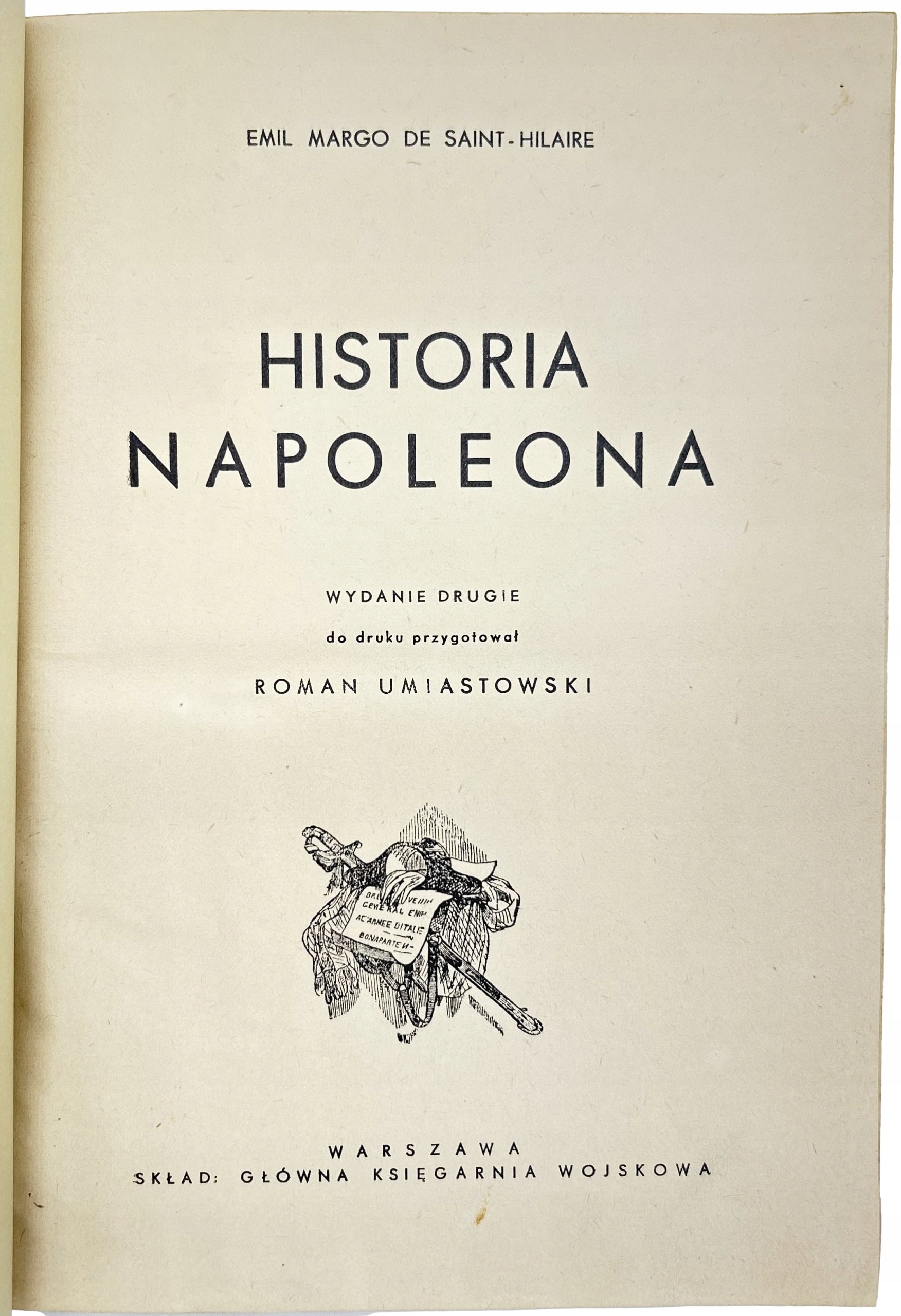 Saint- Hilaire Emil Margo Historia Napoleona [piękna oprawa][Warszawa 1938]