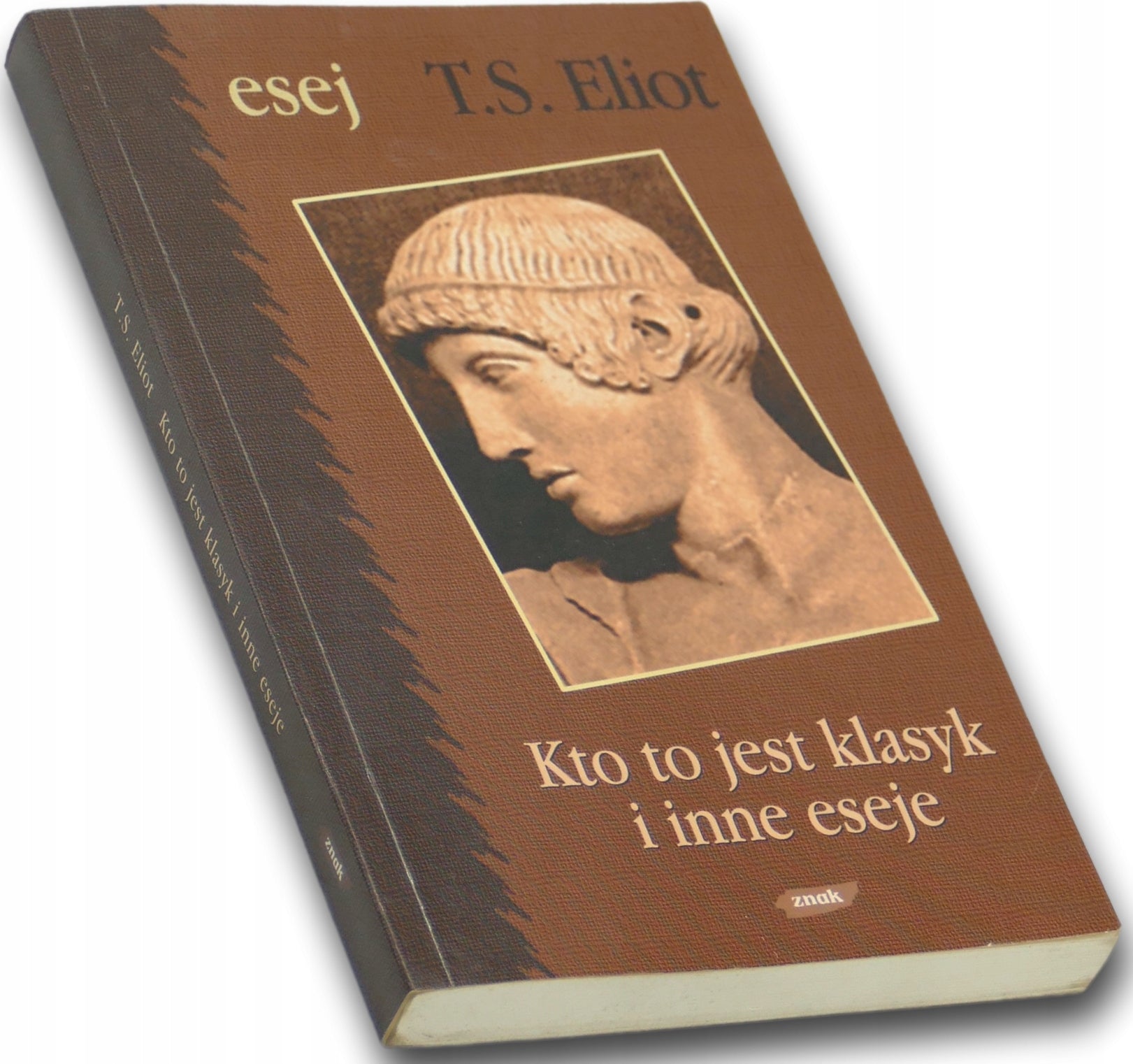 T. S. ELIOT, KTO TO JEST KLASYK I INNE ESEJE