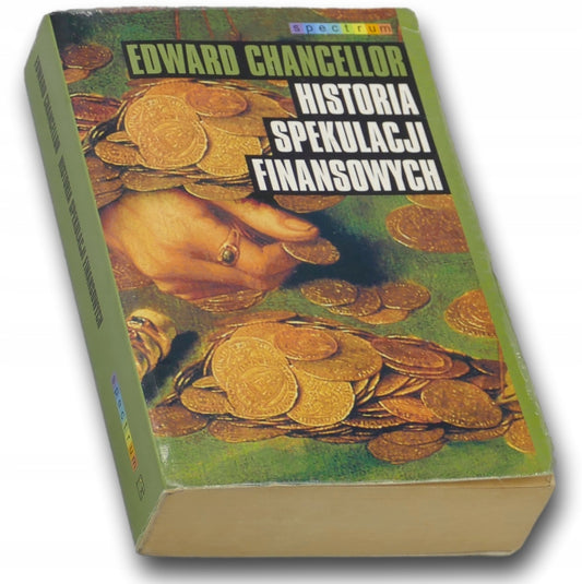 Historia spekulacji Finansowych Edward Chancellor [Spectrum]