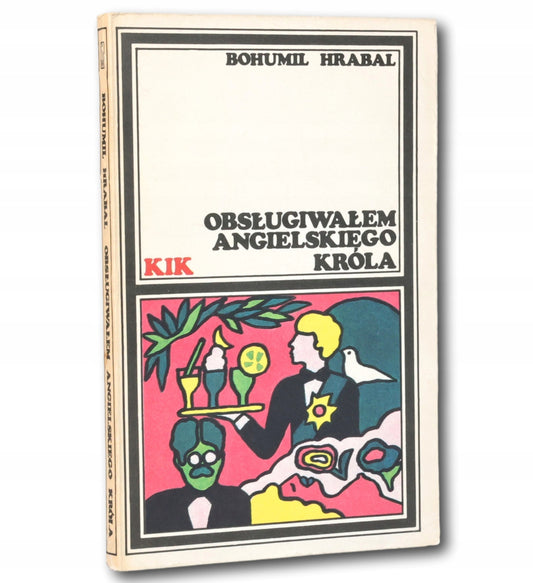 Obsługiwałem angielskiego króla B. Hrabal [oprac. graficzne M. Ihnatowicz]