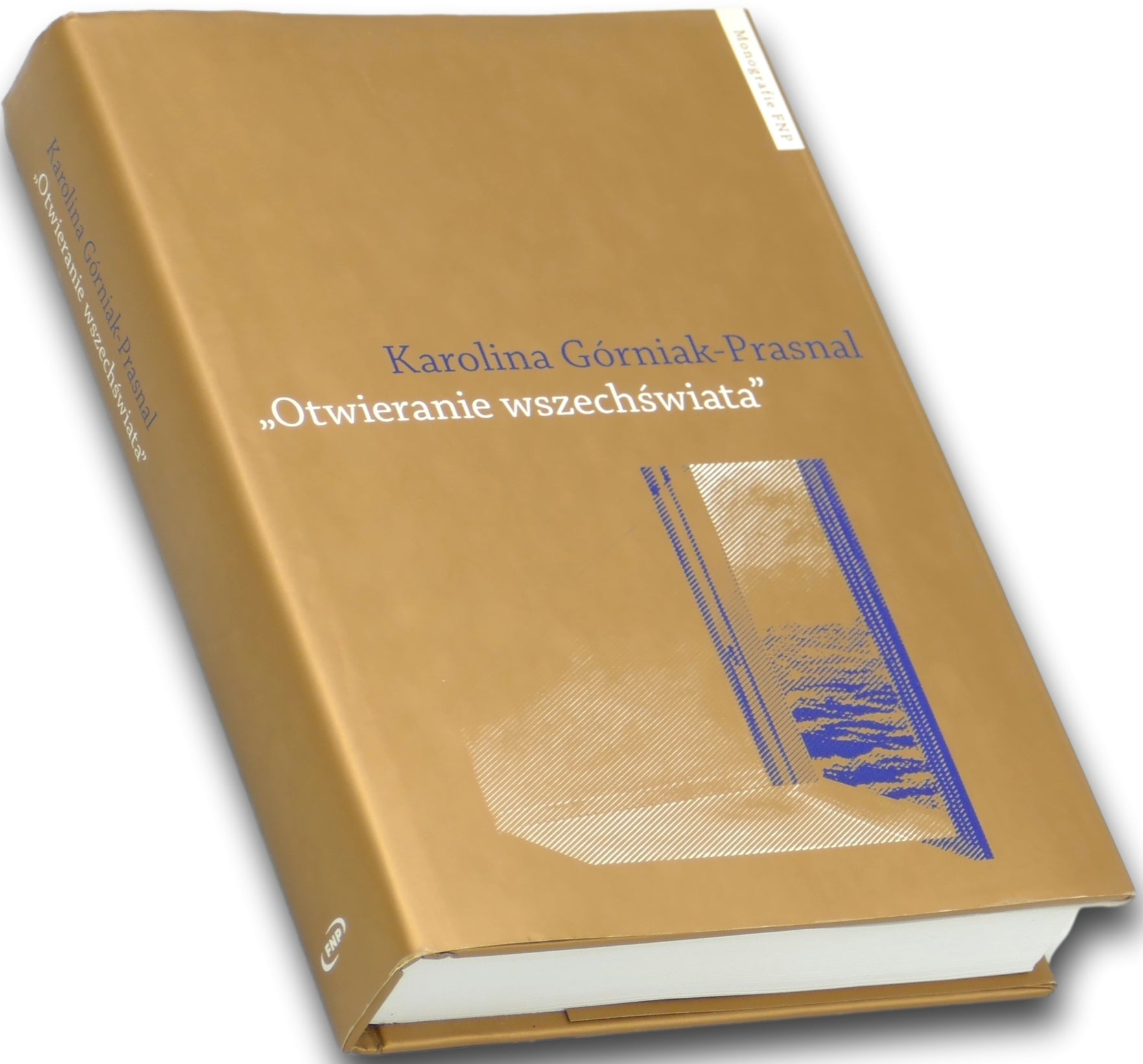Otwieranie wszechświata Karolina Górniak-Prasnal