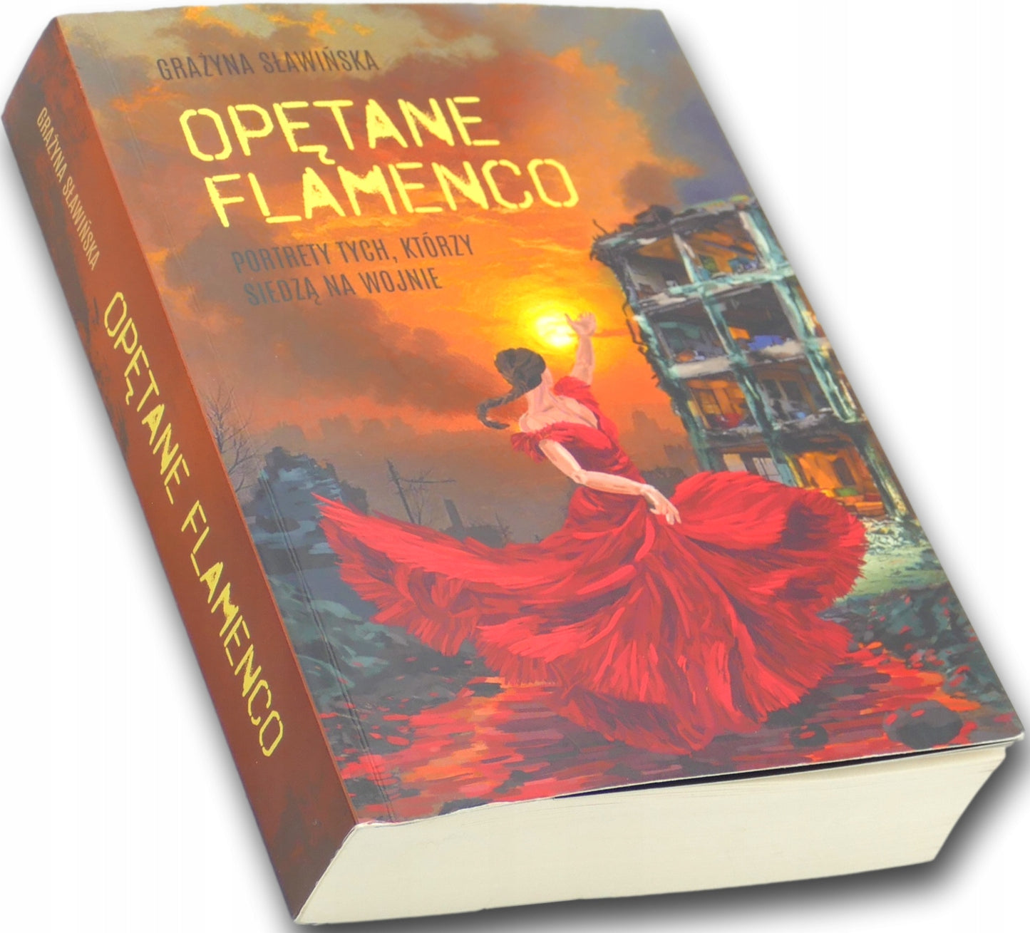 Opętane flamenco. Portrety tych, którzy siedzą na wojnie Grażyna Sławińska