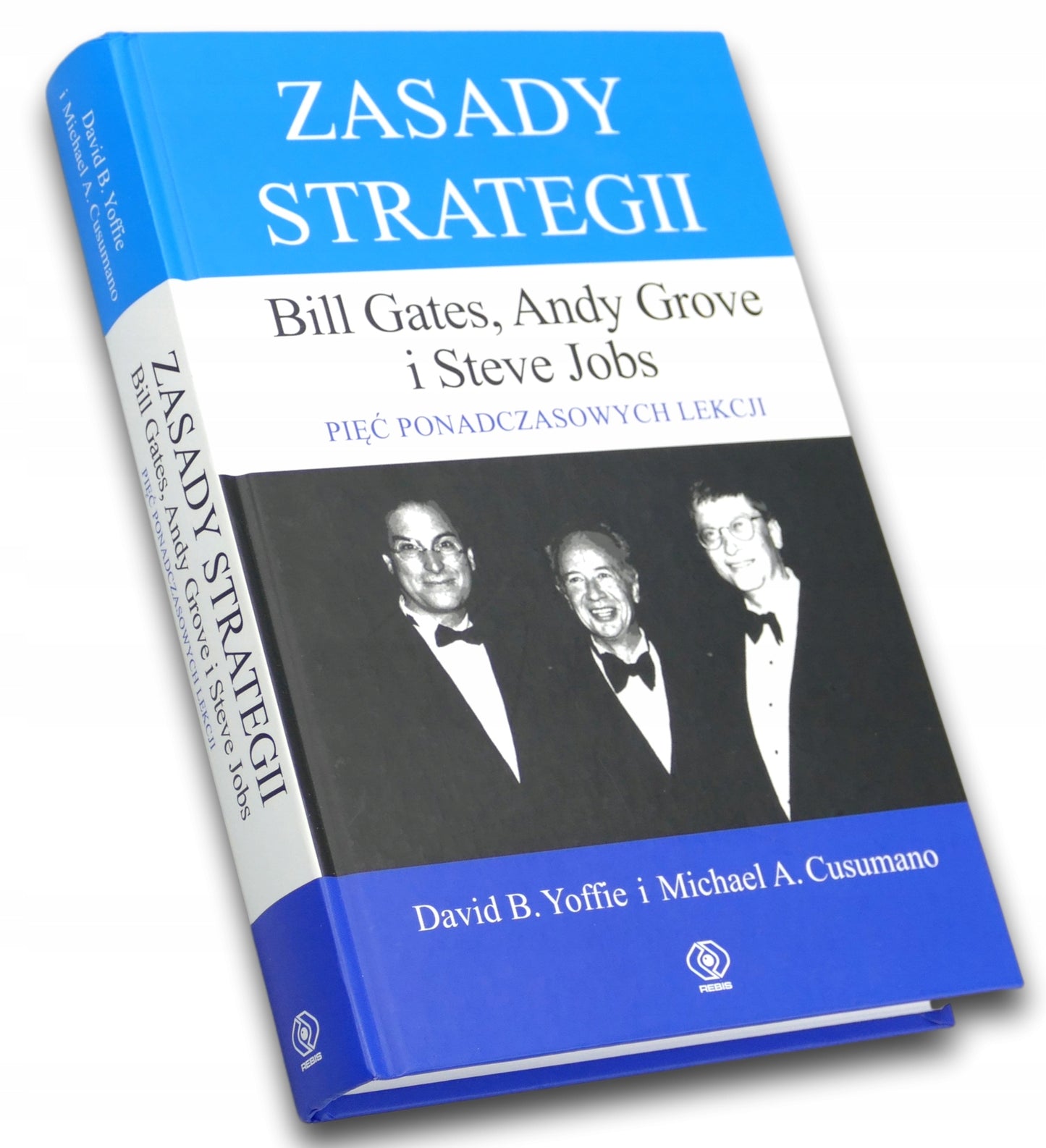 Zasady strategii. Pięć ponadczasowych lekcji. Gates, Grove i Jobs