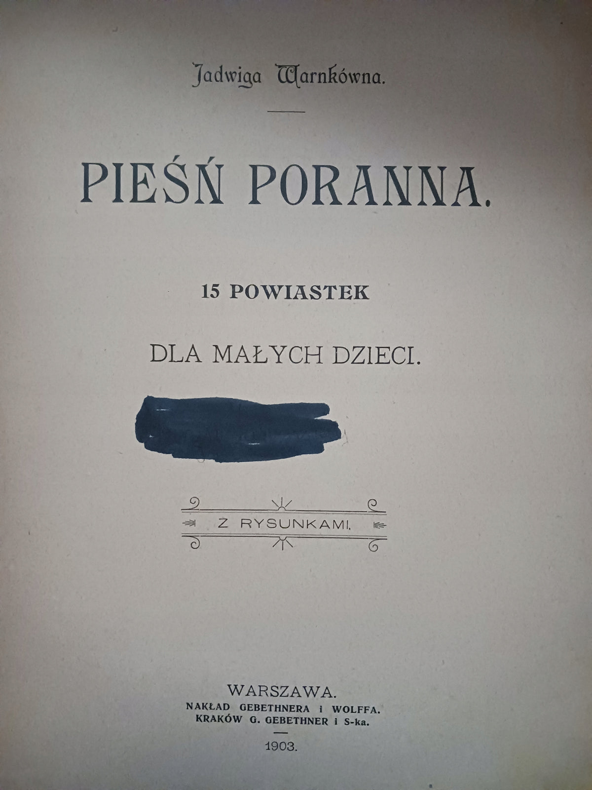 Pieśń poranna Jadwiga Warnkówna [wydanie z roku 1903] [RZADKIE]