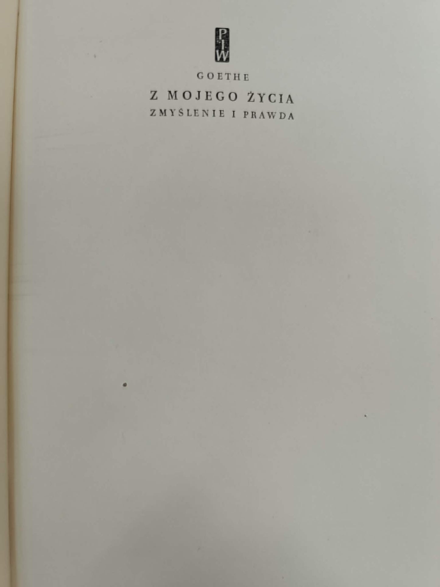 Z MOJEGO ŻYCIA, ZMYŚLENIE I PRAWDA x2 Johann Wolfgang Goethe