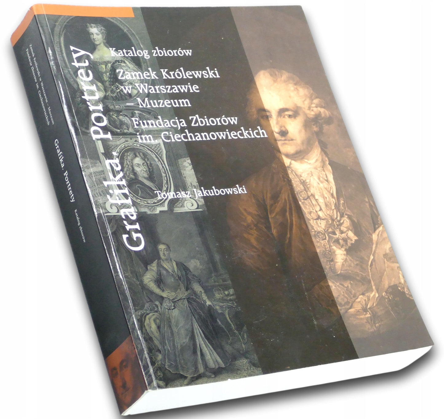 Grafika. Portrety Katalog zbiorów Zamek Królewski w Warszawie T. Jakubowski