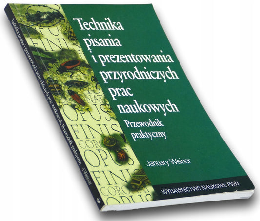 Technika pisania i prezentowania przyrodniczych prac naukowych Weiner