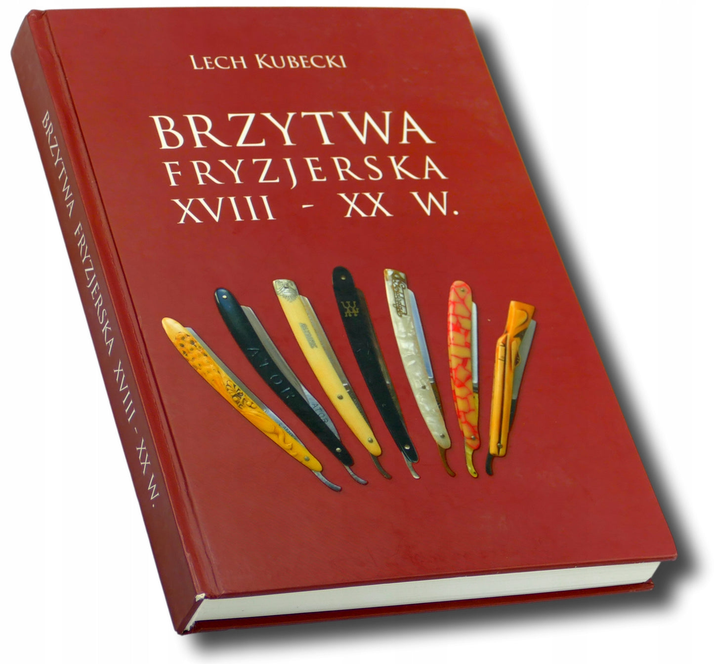 Lech Kubecki Brzytwa Fryzjerska XVIII - XX w. Rodzaje, modele, producenci