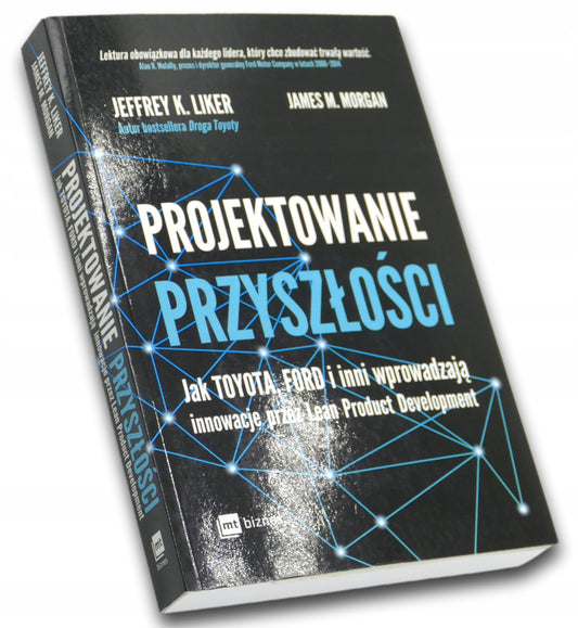 Projektowanie przyszłości James M. Morgan, Jeffrey K. Liker