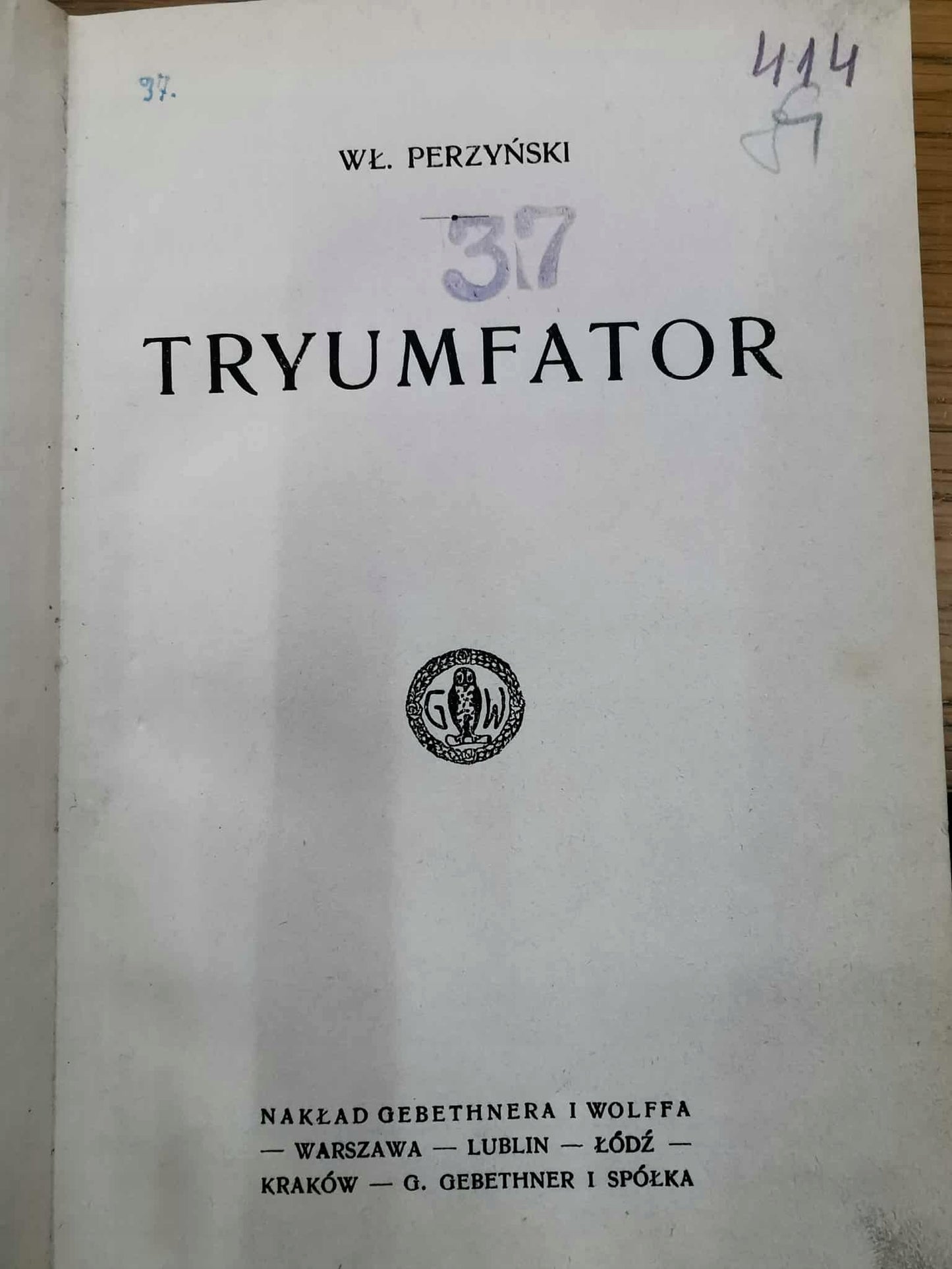 Tryumfator, Wł. Perzyński [I wydanie Kraków 1919]