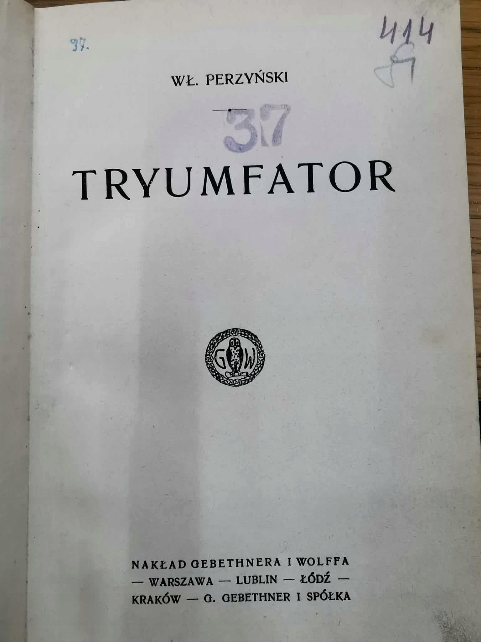 Tryumfator, Wł. Perzyński [I wydanie Kraków 1919]
