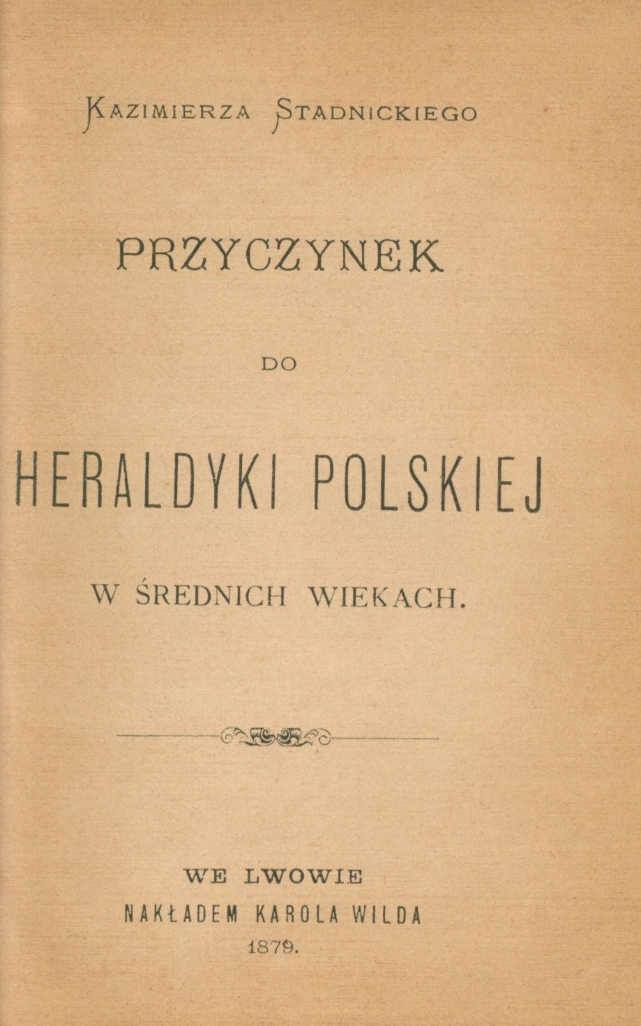 K. Stadnicki, Przyczynek do heraldyki polskiej w średnich wiekach [1879]