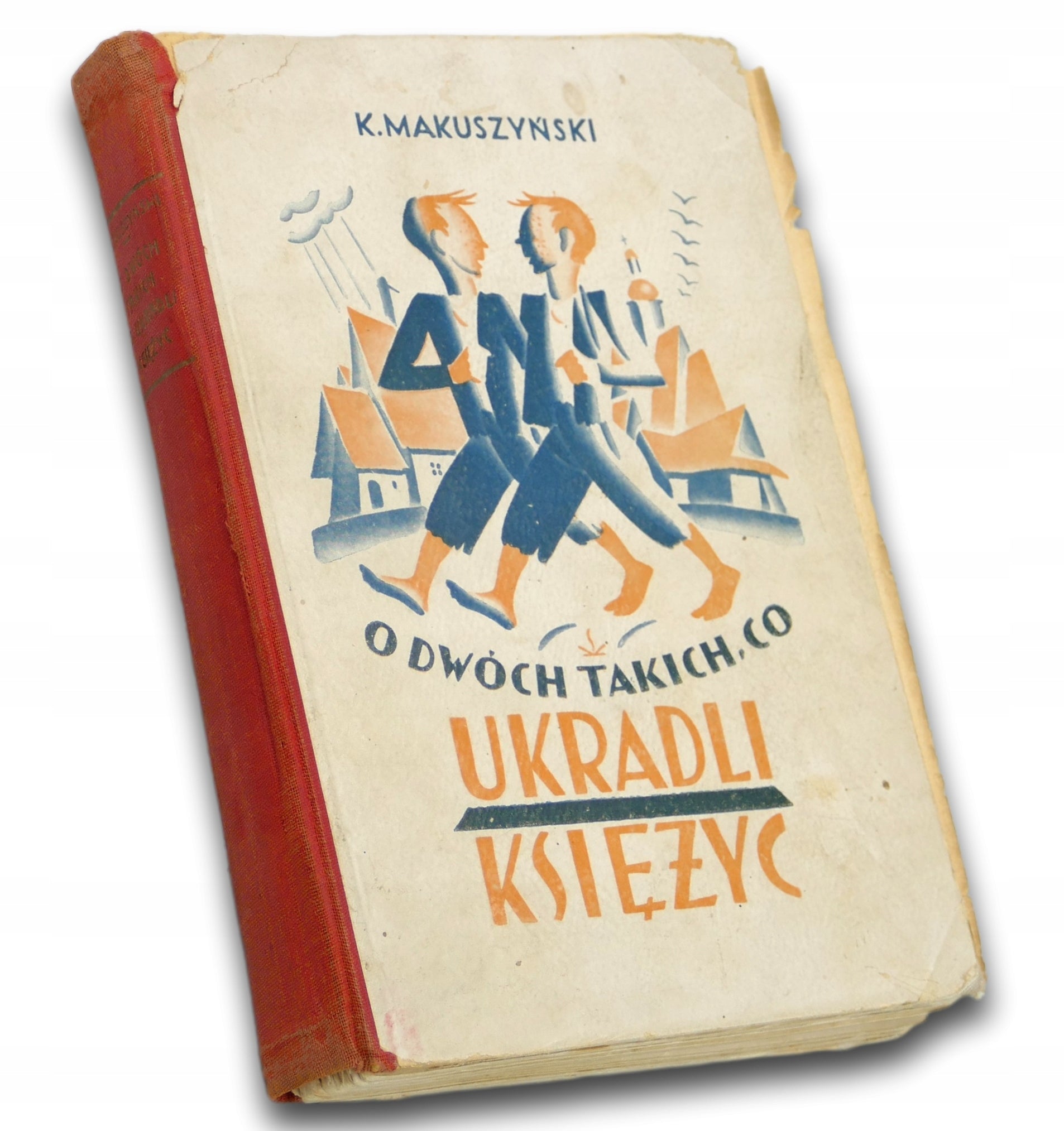 O dwóch takich, co ukradli księżyc, K. Makuszyński [pierwsze wydanie][1928]