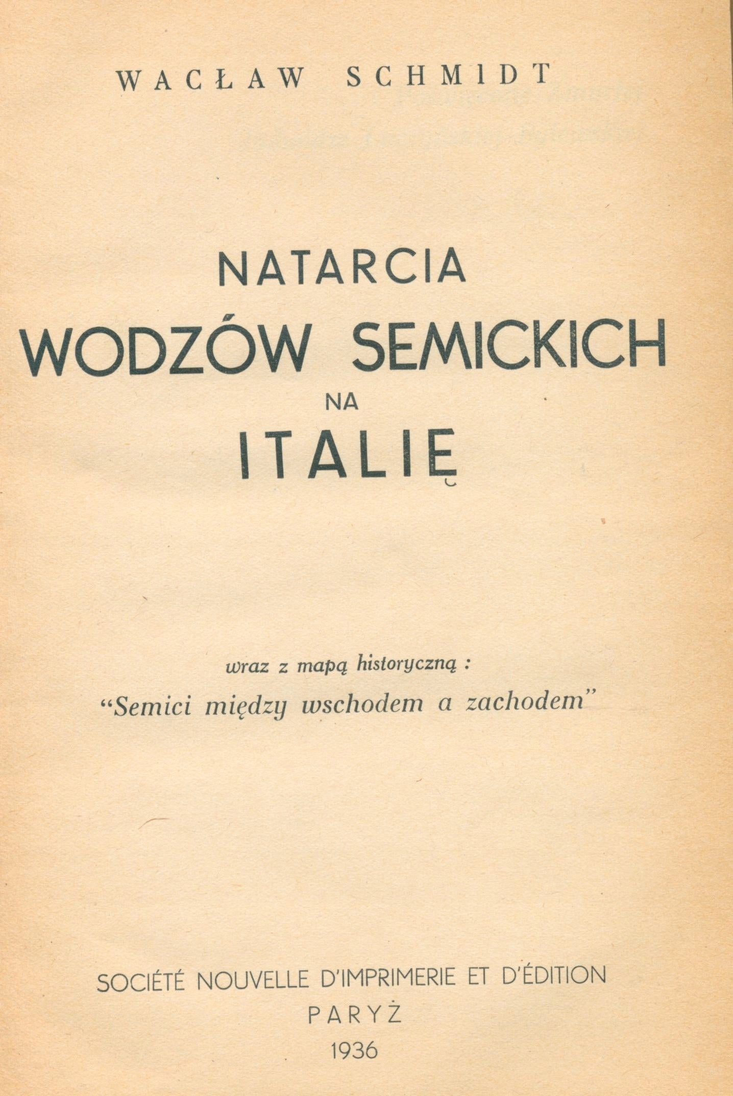 Schmidt Wacław- Natarcia wodzów semickich na Italię [Paryż 1936]