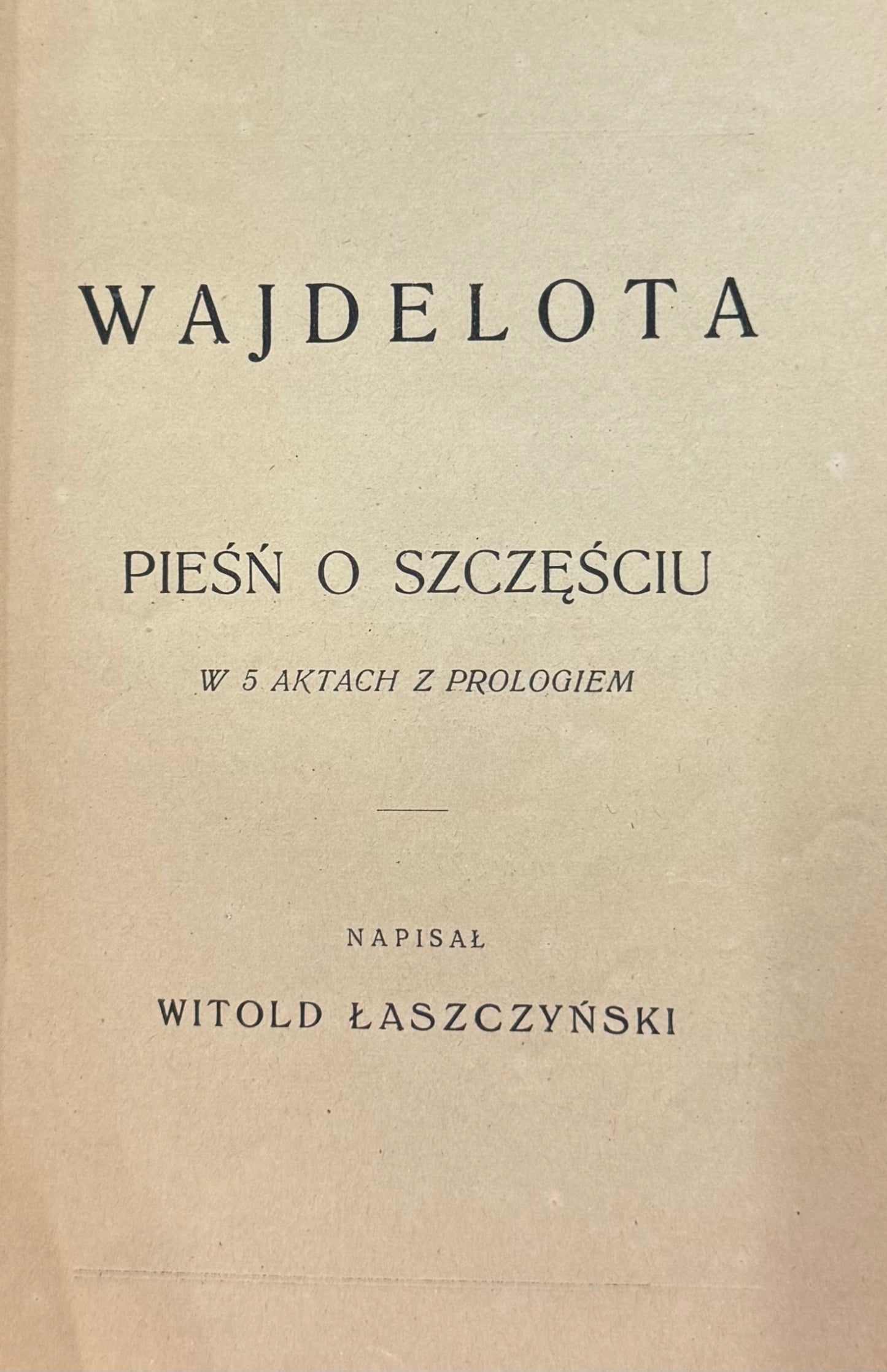 Wajdelota Pieśń o szczęściu Poezye II Witold Łaszczyński [1923]