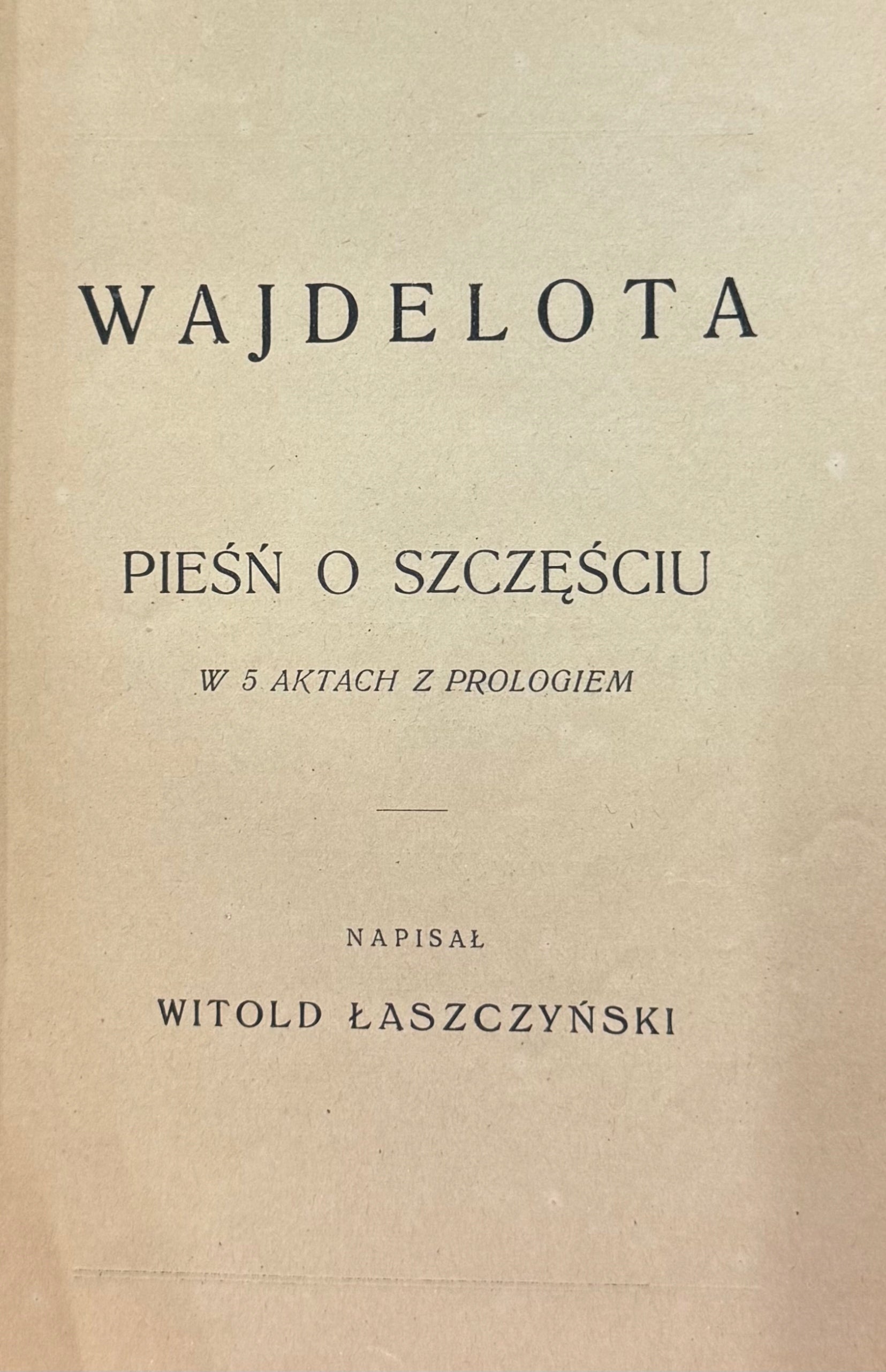 Wajdelota Pieśń o szczęściu Poezye II Witold Łaszczyński [1923]