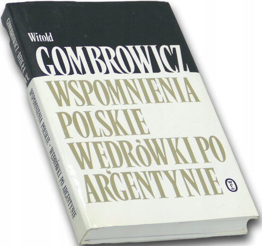 Wspomnienia polskie. Wędrówki po Argentynie Witold Gombrowicz
