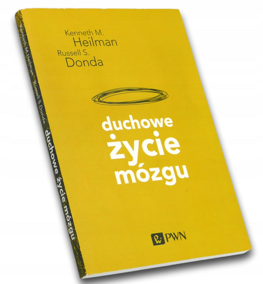 Duchowe życie mózgu Kenneth M. Heilman, Russell S. Donda